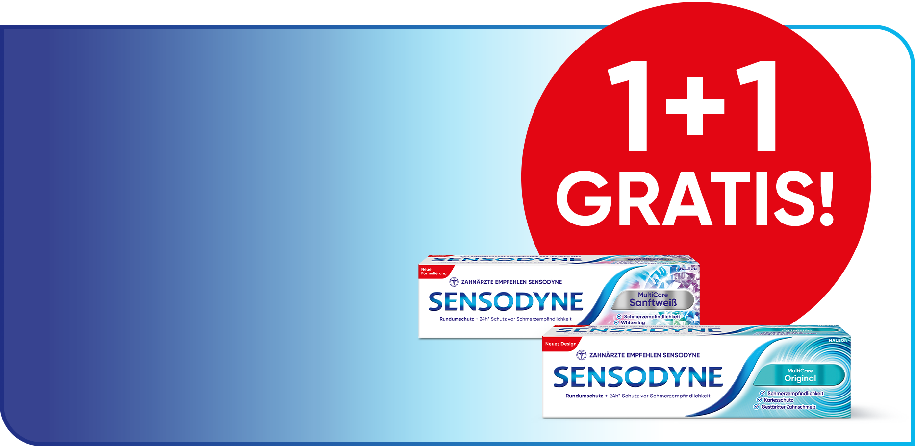 Aktionsheader mit zwei Produkten von Sensodyne MultiCare & ein Störer mit der Innenschrift „1 + 1 Gratis!“